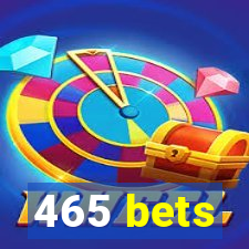 465 bets